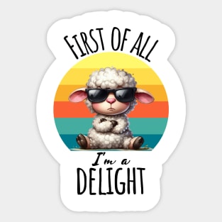 First of All I'm A Delight funny grouchy lamb sunset design Sticker